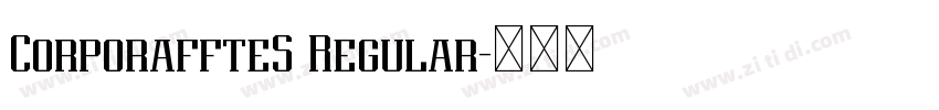 CorporaffteS Regular字体转换 CorporaffteS Regular字体转换
